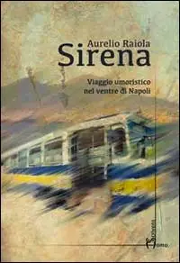 Sirena. Viaggio umoristico nel ventre di Napoli Più Venduto