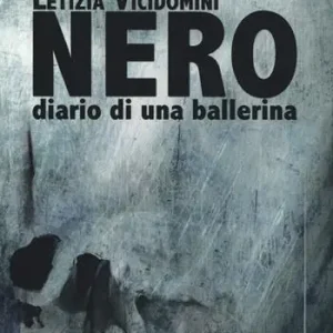 Non Perdere Nero. Diario di una ballerina