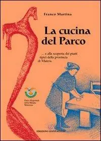 Ultime Pezzi La cucina del parco... e alla scoperta dei piatti della provincia di Matera