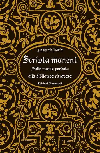 Prezzo Ridotto Scripta manent. Dalle parole perdute alla biblioteca ritrovata