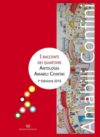 Antologia amabili confini (2016). Vol. 1 I racconti dei quartieri Novità