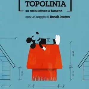 Prezzo Scontato Goodbye Topolinia. Su architettura e fumetto