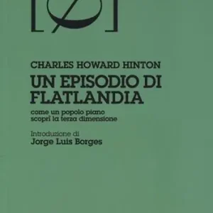 Un episodio di Flatlandia. Come un popolo piano scoprì la terza dimensione Offerta Del Giorno