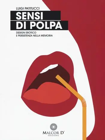 Sensi di polpa. Design erotico e persistenza nella memoria Professionale
