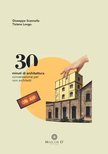 Offerta Limitata 30 minuti di architettura. Conversazioni per non architetti