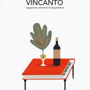 Vincanto. Suggestioni sensoriali di degustazione Nuovo Arrivo