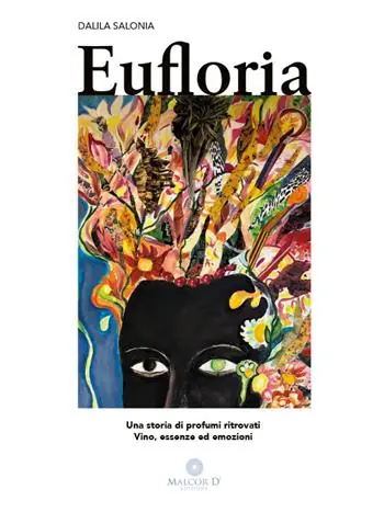 Economico Eufloria. Una storia di profumi ritrovati. Vino, essenze ed emozioni