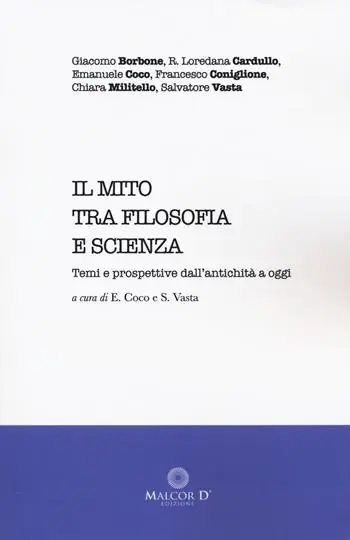 Acquista Ora Il mito tra filosofia e scienza. Temi e prospettive dall‘antichità a oggi