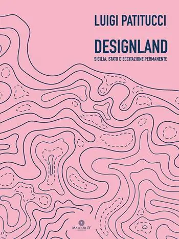 Ultimissimo Modello Designland. Sicilia, stato di eccitazione permanente