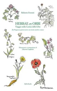 Novità Herbae et orbi. Viaggio nella cucina delle erbe. Da Pitagora ai giorni nostri, con ricette antiche e nuove