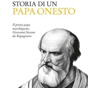Vendita Finale Storia di un Papa onesto. Il primo Papa marchigiano, Giovanni Siccone da Rapagnano