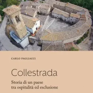 Collestrada. Storia di un paese tra ospitalità ed esclusione Vendita Finale