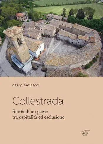 Collestrada. Storia di un paese tra ospitalità ed esclusione Vendita Finale