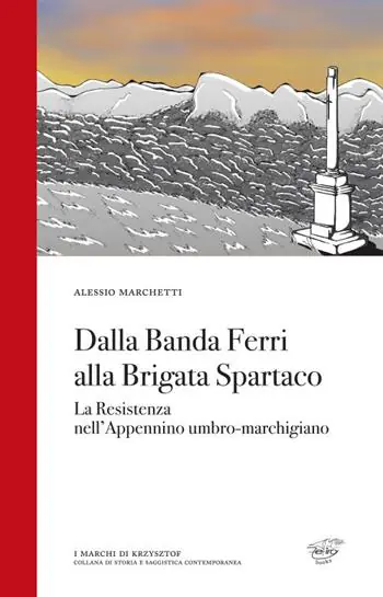 Bestseller Dalla Banda Ferri alla Brigata Spartaco. La Resistenza nell‘Appennino umbro-marchigiano