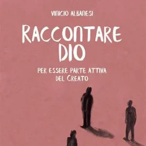 Compra Online Raccontare Dio. Per essere parte attiva del Creato