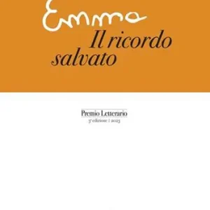 Occasione Imperdibile Emma. Il ricordo salvato. Premio letterario 3ª edizione 2023