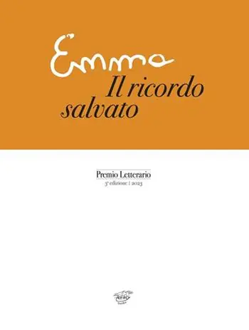 Occasione Imperdibile Emma. Il ricordo salvato. Premio letterario 3ª edizione 2023
