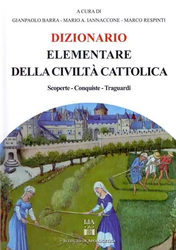 Dizionario elementare della civiltà cattolica. Scoperte, conquiste traguardi Compra Adesso