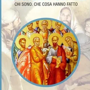 I dodici apostoli. Chi sono. Che cosa hanno fatto Economico