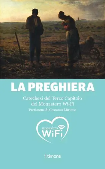 Ultime Pezzi La preghiera. Catechesi del Terzo capitolo del monastero Wi-Fi