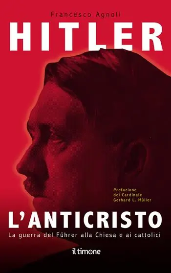 Hitler. L‘Anticristo. La guerra del Fuhrer alla chiesa e ai cattolici Acquista Ora
