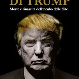 Offerta Speciale Il ciuffo di Trump. Morte e rinascita dell‘incubo delle élite
