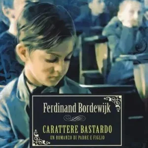 Carattere bastardo. Un romanzo di padre e figlio Spedizione Espresso