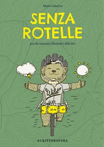 Occasione Imperdibile Senza rotelle. Piccolo manuale (illustrato) della bici