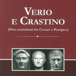 Verio e Crastino (due centurioni fra Cesare e Pompeo) Direttamente Dal Produttore