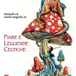 Acquista Ora Animali ed entità magiche in fiabe e leggende celtiche
