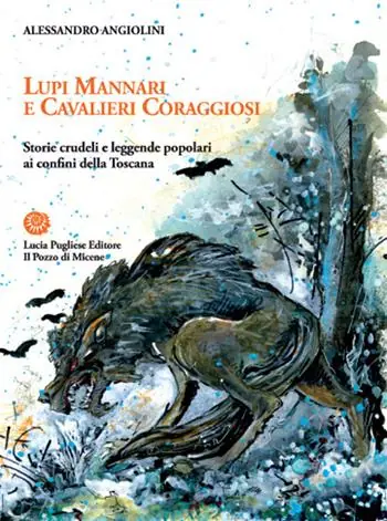 Reso Gratuito Lupi mannari e cavalieri coraggiosi. Storie crudeli e leggende popolari ai confini della Toscana