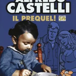 Castelli 50. Il prequel. Prima di Martin Mystère e dell‘Omino Bufo Consegna Rapida