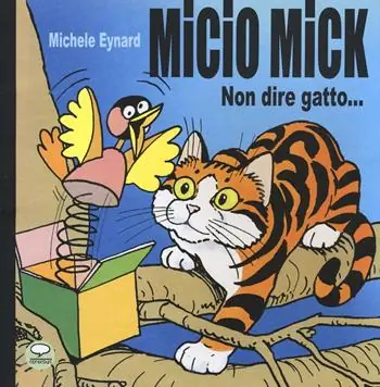 Super Prezzo Micio Mick. Non dire gatto...
