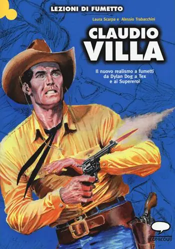 Claudio Villa. Il nuovo realismo a fumetti da Dylan Dog a Tex e ai supereroi Promozione Esclusiva
