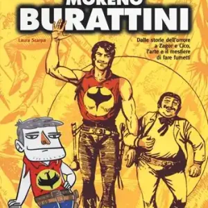 Miglior Prezzo Moreno Burattini. Dalle storie dell‘orrore a Zagor e Cico, l‘arte e il mestiere di fare fumetti. Ediz. illustrata
