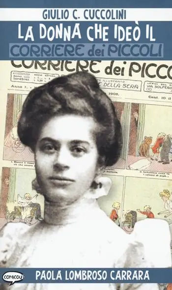 La donna che ideò il Corriere dei piccoli Soddisfatti O Rimborsati