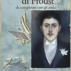 Offerta Lampo Il questionario di Proust da completare con gli amici. Con le risposte di Marcel Proust