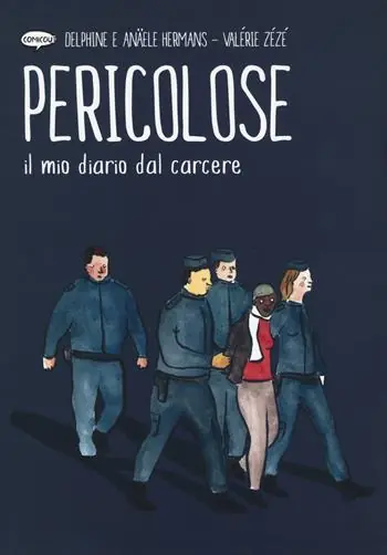 Pericolose. Il mio diario dal carcere A Buon Prezzo