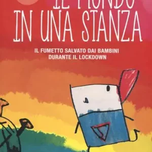Il mondo in una stanza. Il fumetto salvato dai bambini durante il lockdown Prezzo Di Fabbrica