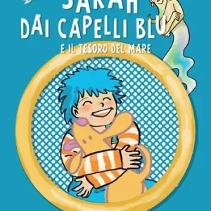 Sarah dai capelli blu e il tesoro del mare Solo Oggi