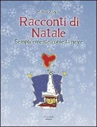 Racconti di Natale. Semplicemente come la neve Offerta Speciale