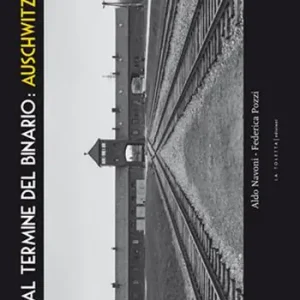 Offerta Al termine del binario Auschwitz. Ediz. illustrata