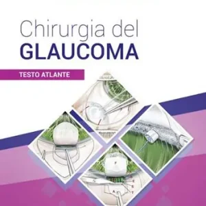 Chirurgia del glaucoma. Testo atlante Nuovo Arrivo