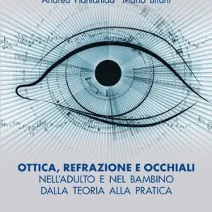 Ottica, refrazione e occhiali nell‘adulto e nel bambino. Dalla teoria alla pratica Vendita Finale