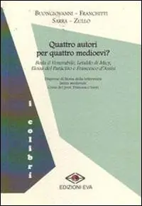 Nuovo Arrivo Quattro autori per quattro medioevi? Beda il Venerabile, Letaldo di Micy, Eloisa del Paràclito e Francesco d‘Assisi