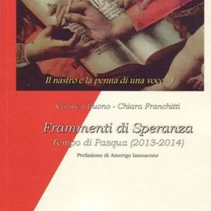 Frammenti di speranza. Tempo di Pasqua (2013-2014) Offerta Speciale