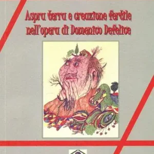 Aspra terra e creazione fertile nell‘opera di Domenico Defelice Ultime Pezzi