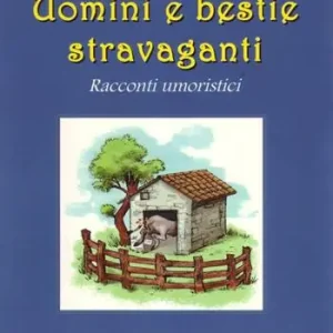 Soddisfatti O Rimborsati Uomini e bestie stravaganti. Racconti umoristici
