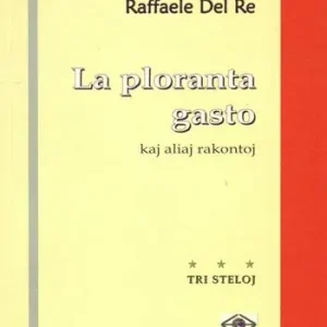 Esclusivo La ploranta gasto. Kaj aliaj rakontoj
