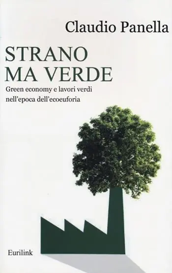 Super Prezzo Strano ma verde. Green economy e lavori verdi nell‘epoca dell‘ecoeuforia
